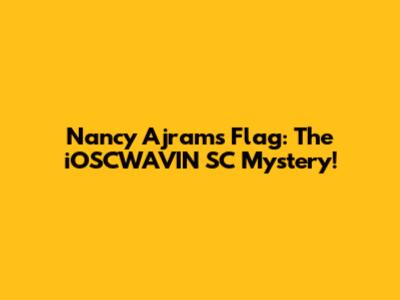 Nancy Ajram's Flag: The iOSCWAVIN 'SC Mystery!