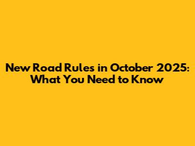 New Road Rules in October 2025: What You Need to Know