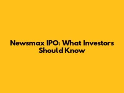 Newsmax IPO: What Investors Should Know