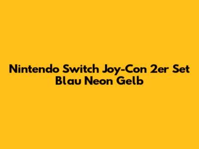 Nintendo Switch Joy-Con 2er Set Blau Neon Gelb
