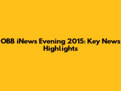 OBB iNews Evening 2015: Key News Highlights