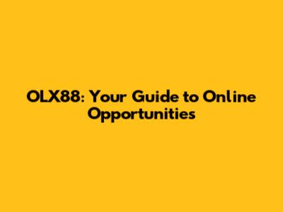 OLX88: Your Guide to Online Opportunities