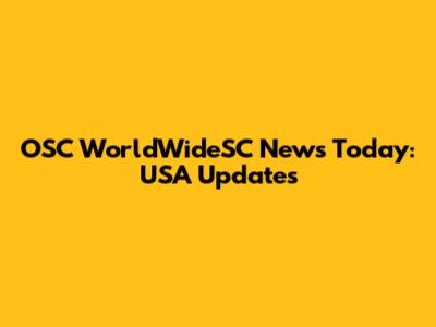 OSC WorldWideSC News Today: USA Updates