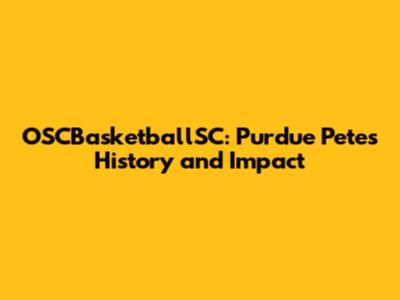 OSCBasketballSC: Purdue Pete's History and Impact