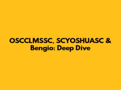 OSCCLMSSC, SCYOSHUASC & Bengio: Deep Dive