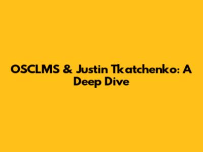OSCLMS & Justin Tkatchenko: A Deep Dive