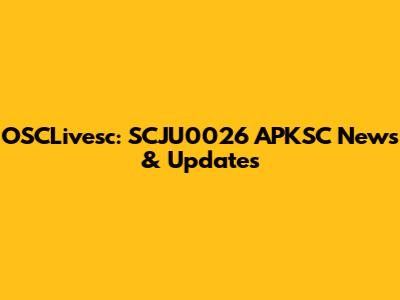 OSCLivesc: SCJU0026 APKSC News & Updates