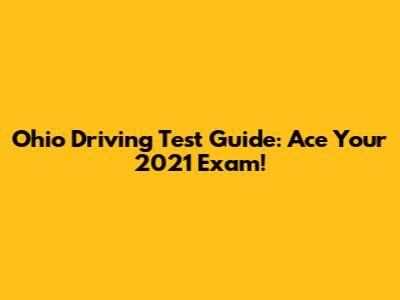 Ohio Driving Test Guide: Ace Your 2021 Exam!