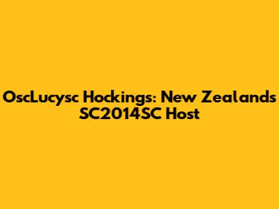 OscLucysc Hockings: New Zealand's SC2014SC Host