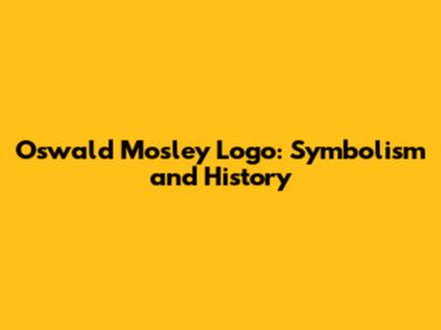 Oswald Mosley Logo: Symbolism and History