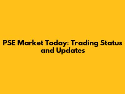 PSE Market Today: Trading Status and Updates