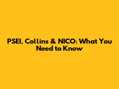 PSEI, Collins & NICO: What You Need to Know