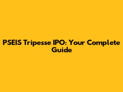 PSEIS Tripesse IPO: Your Complete Guide