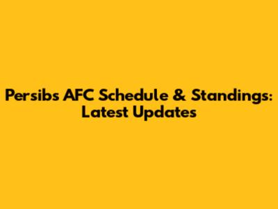 Persib's AFC Schedule & Standings: Latest Updates