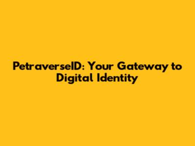 PetraverseID: Your Gateway to Digital Identity