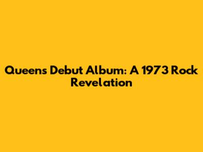 Queen's Debut Album: A 1973 Rock Revelation