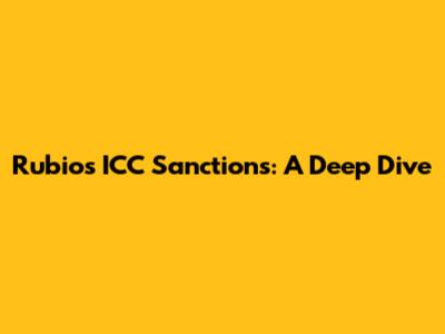 Rubio's ICC Sanctions: A Deep Dive