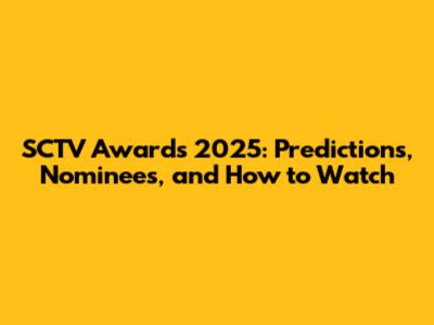SCTV Awards 2025: Predictions, Nominees, and How to Watch