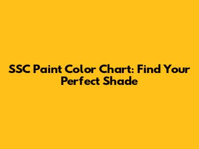 SSC Paint Color Chart: Find Your Perfect Shade