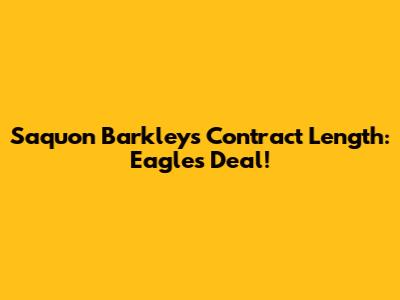 Saquon Barkley's Contract Length: Eagles Deal!