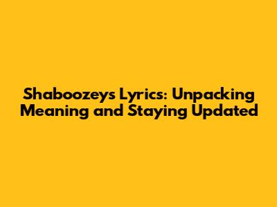 Shaboozey's Lyrics: Unpacking Meaning and Staying Updated