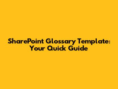 SharePoint Glossary Template: Your Quick Guide