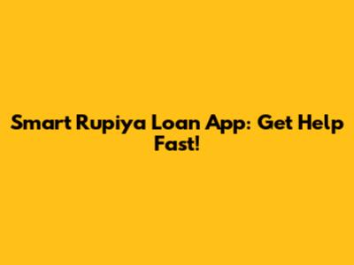 Smart Rupiya Loan App: Get Help Fast!