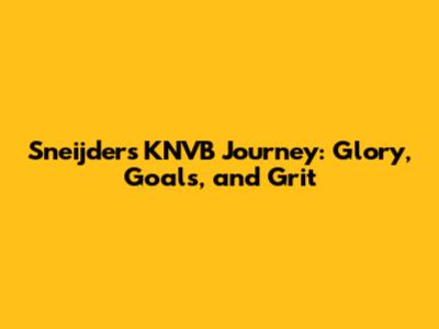 Sneijder's KNVB Journey: Glory, Goals, and Grit