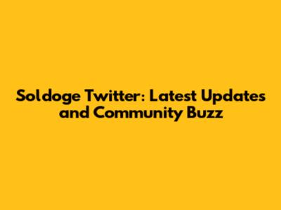Soldoge Twitter: Latest Updates and Community Buzz