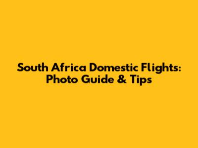 South Africa Domestic Flights: Photo Guide & Tips