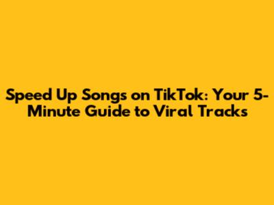 Speed Up Songs on TikTok: Your 5-Minute Guide to Viral Tracks
