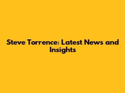 Steve Torrence: Latest News and Insights