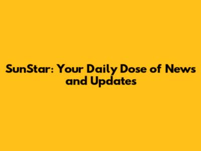 SunStar: Your Daily Dose of News and Updates