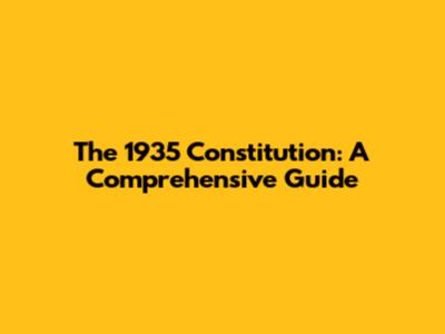 The 1935 Constitution: A Comprehensive Guide