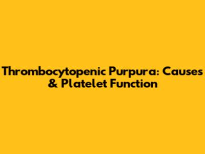 Thrombocytopenic Purpura: Causes & Platelet Function