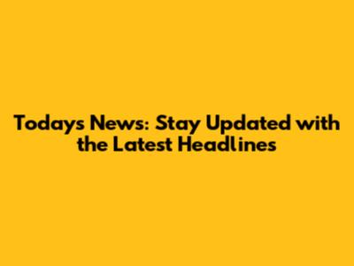 Today's News: Stay Updated with the Latest Headlines