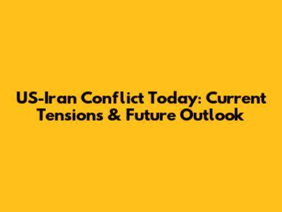 US-Iran Conflict Today: Current Tensions & Future Outlook
