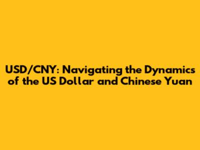 USD/CNY: Navigating the Dynamics of the US Dollar and Chinese Yuan