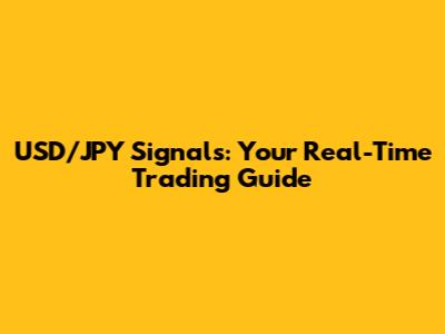 USD/JPY Signals: Your Real-Time Trading Guide