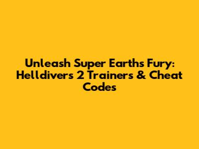 Unleash Super Earth's Fury: Helldivers 2 Trainers & Cheat Codes