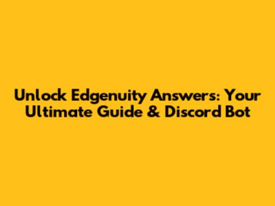 Unlock Edgenuity Answers: Your Ultimate Guide & Discord Bot