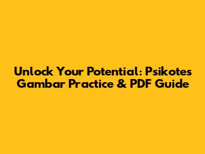 Unlock Your Potential: Psikotes Gambar Practice & PDF Guide