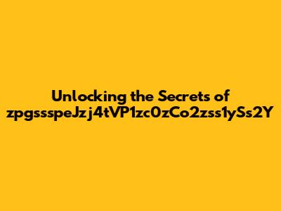 Unlocking the Secrets of zpgssspeJzj4tVP1zc0zCo2zss1ySs2Y