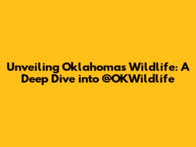 Unveiling Oklahoma's Wildlife: A Deep Dive into @OKWildlife