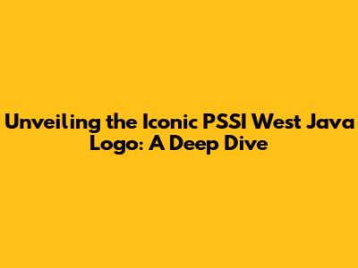 Unveiling the Iconic PSSI West Java Logo: A Deep Dive