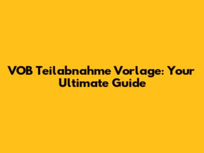 VOB Teilabnahme Vorlage: Your Ultimate Guide