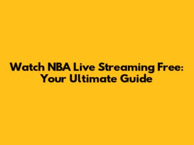 Watch NBA Live Streaming Free: Your Ultimate Guide