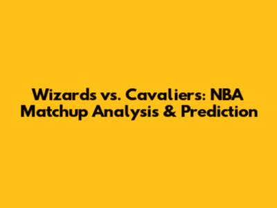 Wizards vs. Cavaliers: NBA Matchup Analysis & Prediction