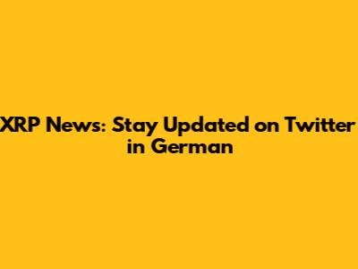 XRP News: Stay Updated on Twitter in German