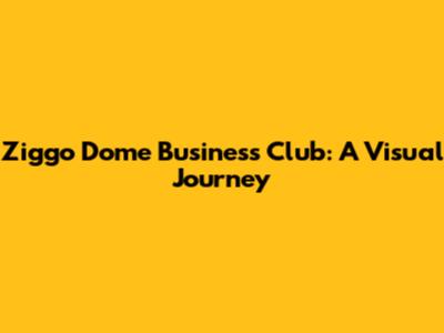 Ziggo Dome Business Club: A Visual Journey